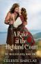 [The Highland Ladies 04] • A Rake at the Highland Court · A Fake Engagement Highlander Romance (The Highland Ladies Book 4)